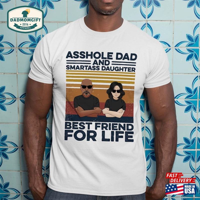 Asshole Dad And Smartass Daughter T-Shirt Custom Personalized Daddy Shirt Hoodie Unisex