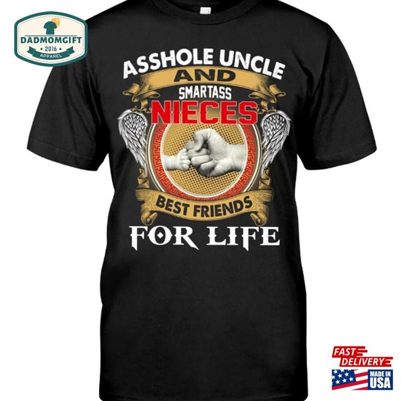 Asshole Uncle And Smartass Niece Best Friends For Life T-Shirt Shirt Father Hoodie Unisex