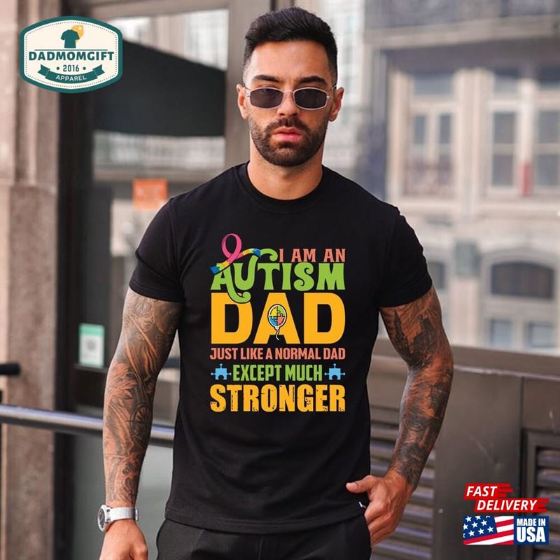 Autistic Dad Stronger T-Shirt Hoodie