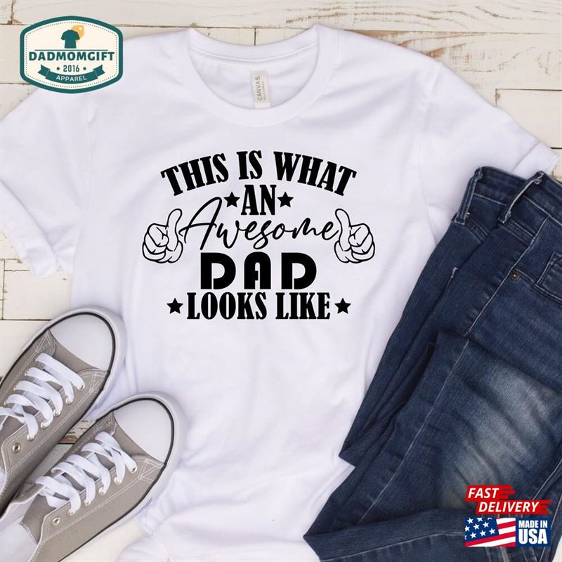 Awesome Dad Shirt Father’s Day T-Shirts T-Shirt Unisex