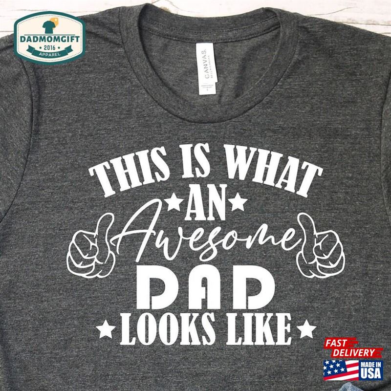 Awesome Dad Shirt Father’s Day T-Shirts T-Shirt Unisex