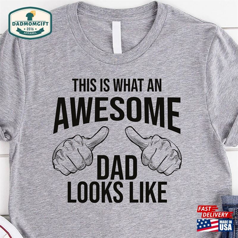 Awesome Dad Shirt Funny Gift For Daddy T-Shirt Sweatshirt