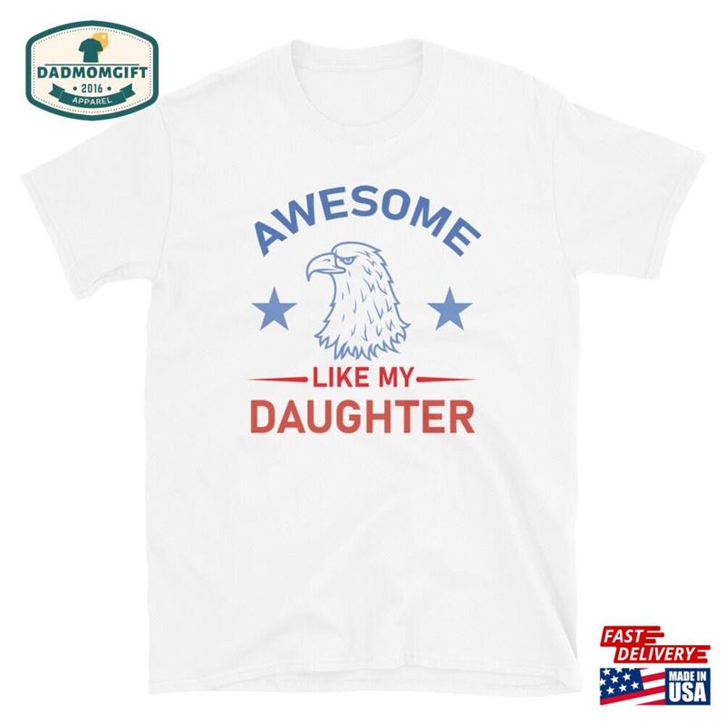 Awesome Like My Daughter Funny Father’s Day And 4Th Of July Short Hoodie Classic