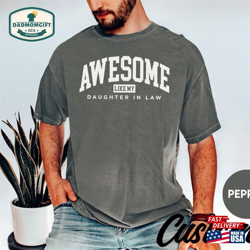 Awesome Like My Daughter In Law Comfort Colors T-Shirt Father’s Day Classic Sweatshirt