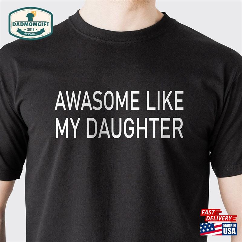 Awesome Like My Daughter Shirt Hoodie Unisex