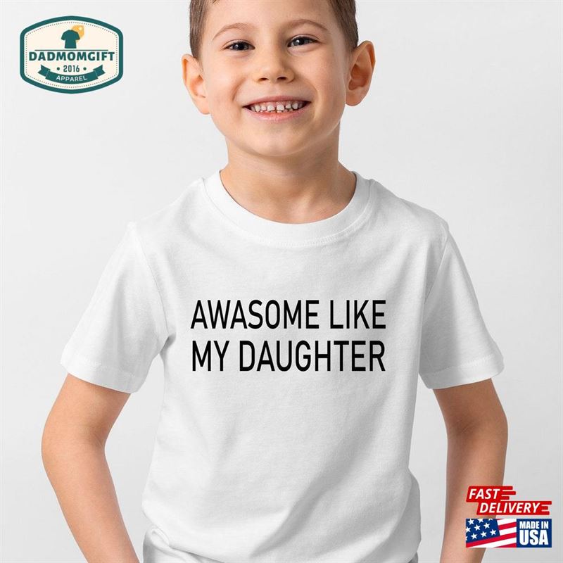 Awesome Like My Daughter Shirt Hoodie Unisex