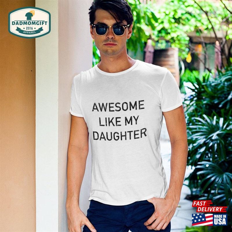 Awesome Like My Daughter Unisex Jersey Short Sleeve Tee Parenting Dad Shirt Sweatshirt