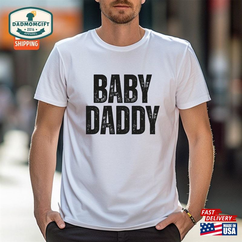 Baby Daddy T-Shirt New Dad Shirt Father Unisex