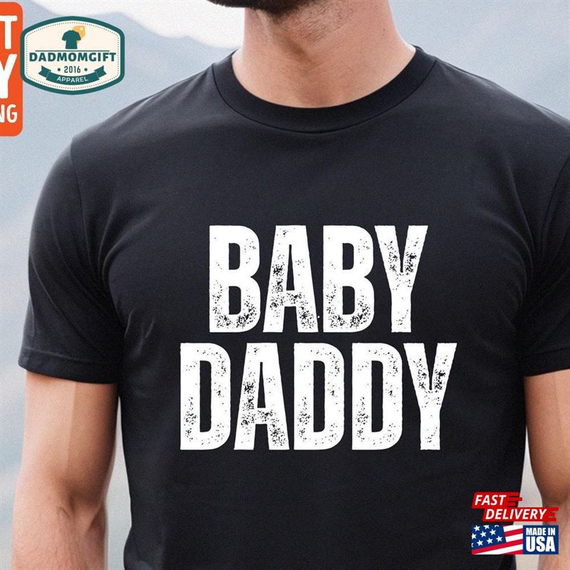 Baby Daddy T-Shirt New Dad Shirt Father Unisex