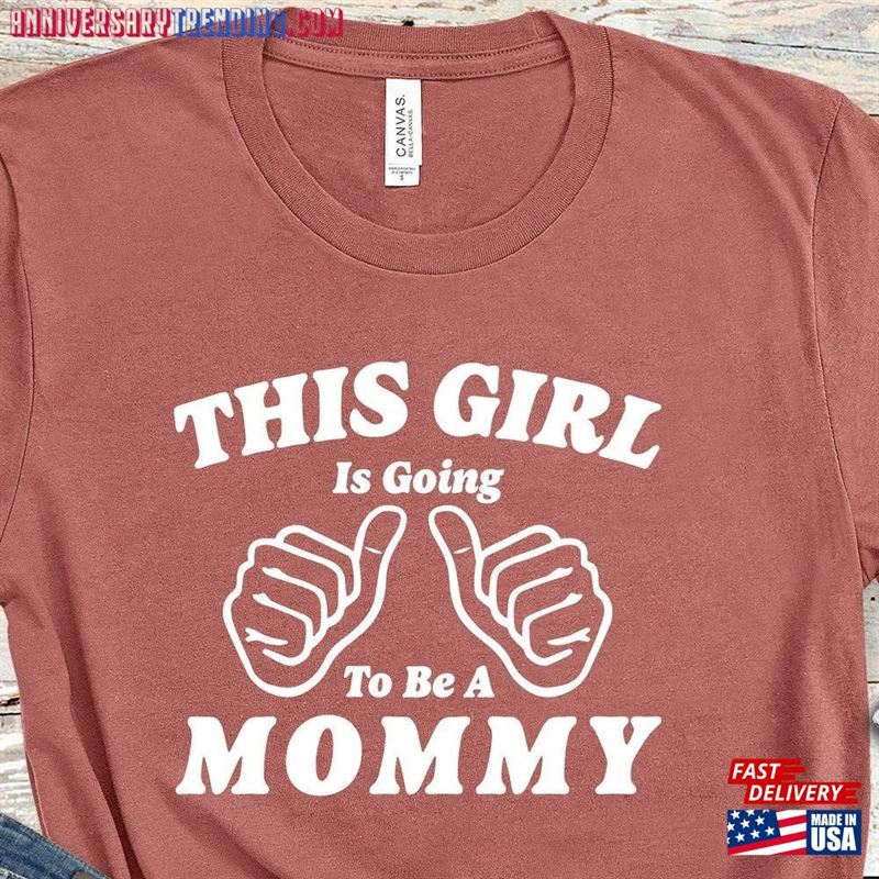 Baby Shower Gift This Girl Is Going To Be A Mommy Womens Mama Shirt Unisex Classic -Bipubunny Store