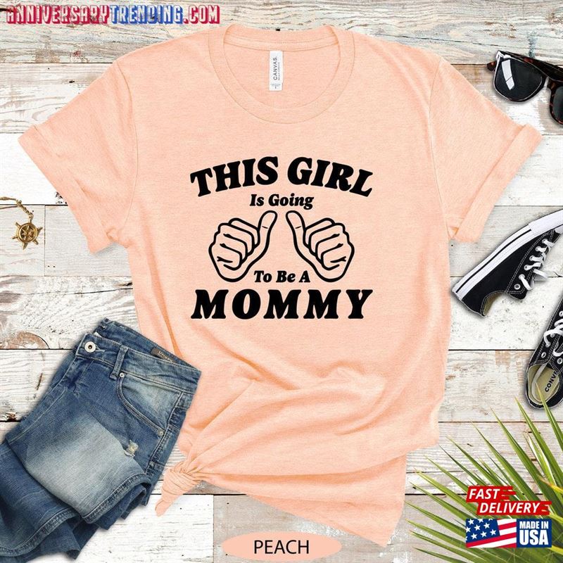 Baby Shower Gift This Girl Is Going To Be A Mommy Womens Mama Shirt Unisex Classic -Bipubunny Store