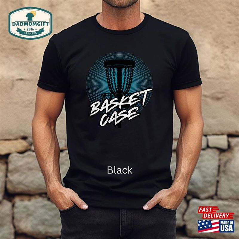 Basket Case Disc Golf Tee Shirt Gift For Family Friends Unisex Classic