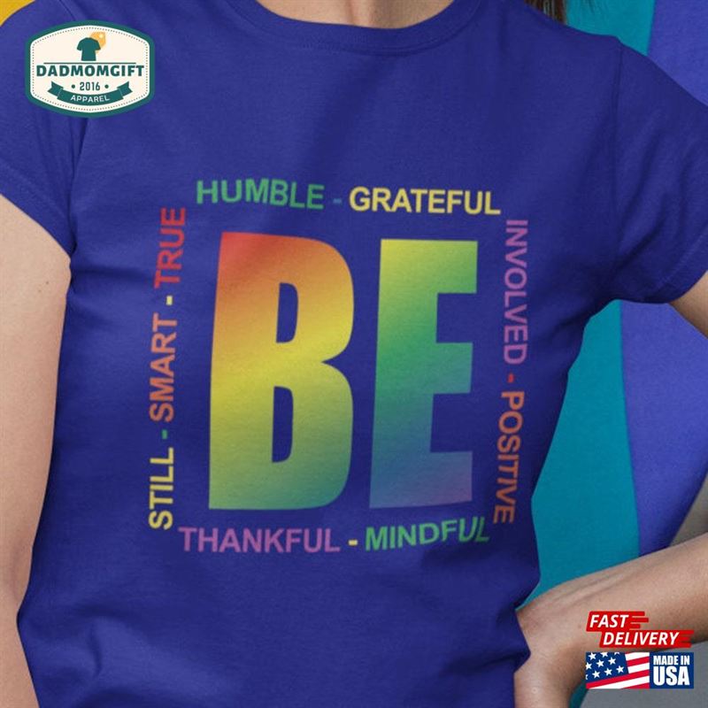 Be Humble Grateful Smart Lgbtq Short Sleeve Unisex T-Shirt Classic Sweatshirt