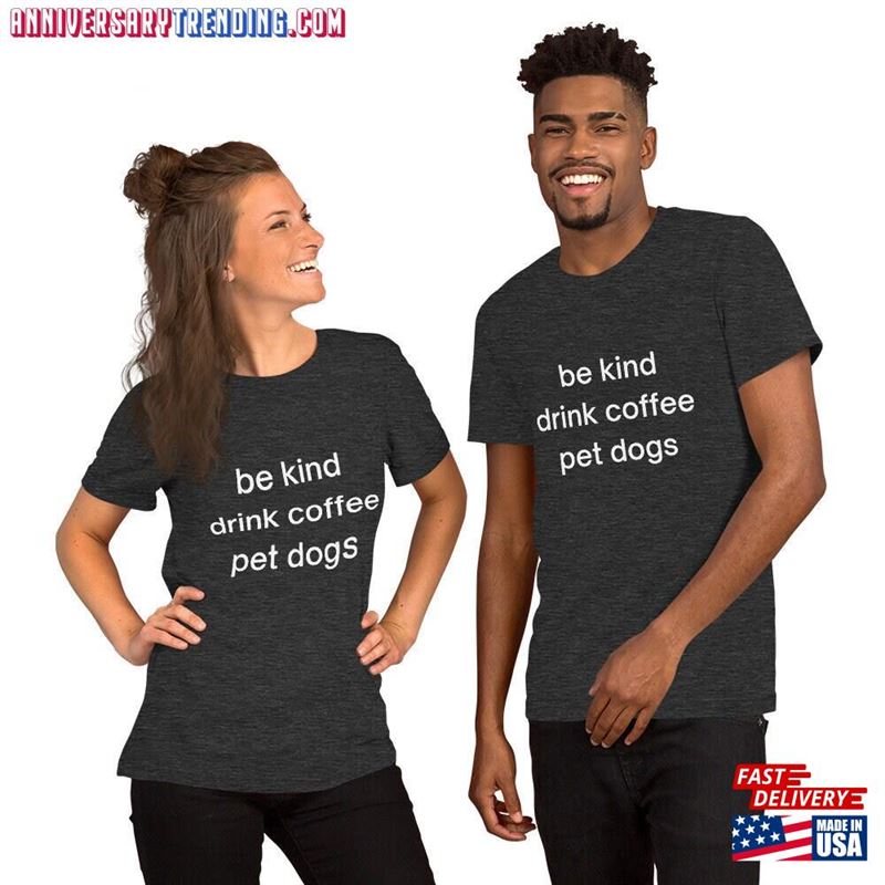 Be Kind Drink Coffee Pet Dogs Unisex Short Sleeved Dark T Shirt Classic Hoodie – Bipubunny Store