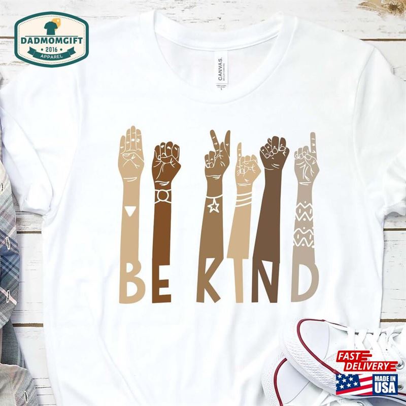 Be Kind Hands Sign Language Shirt In A World Where You Can Anything T-Shirt Classic