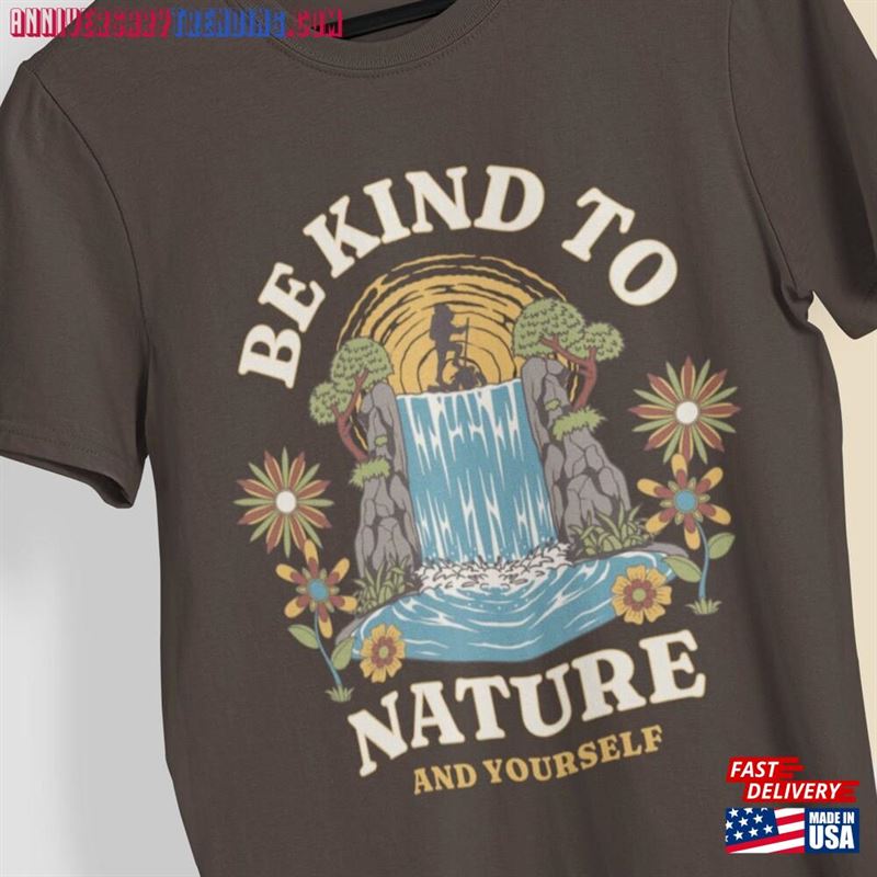 Be Kind To Nature T-Shirt Earth Day Shirt Hiking Hoodie Sweatshirt – Bipubunny Store