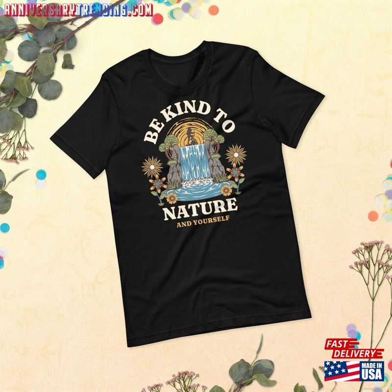 Be Kind To Nature T-Shirt Earth Day Shirt Hiking Hoodie Sweatshirt – Bipubunny Store