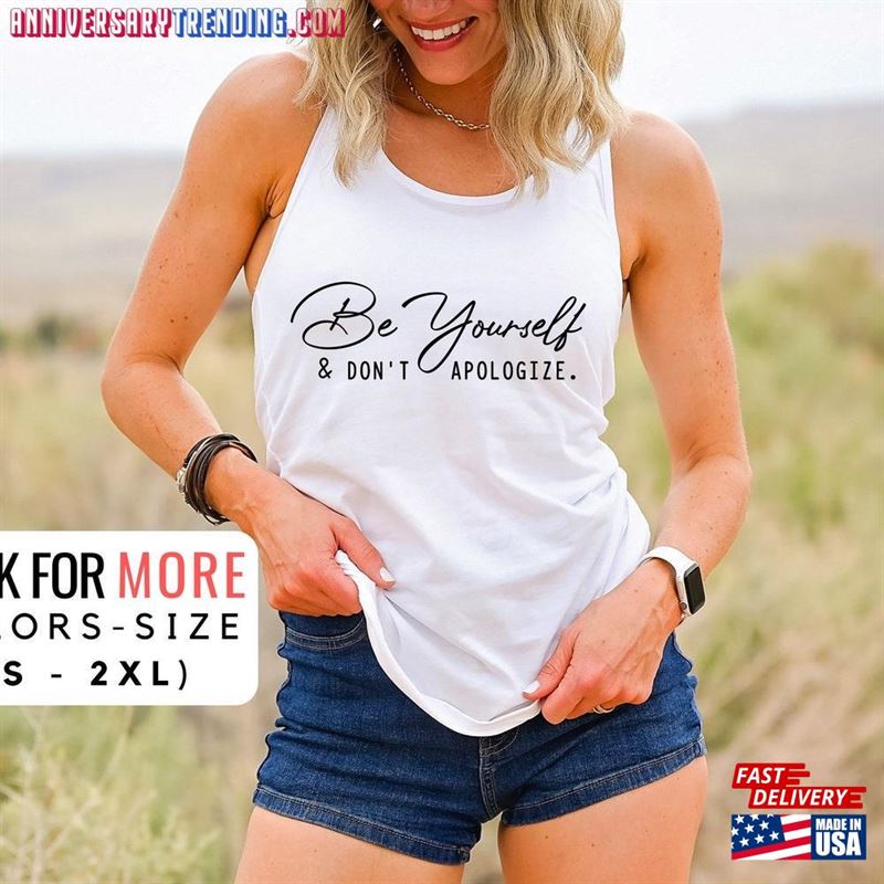 Be Yourself Don’t Apologize Tank Top Inspirational Message Sweatshirt T-Shirt -Bipubunny Store