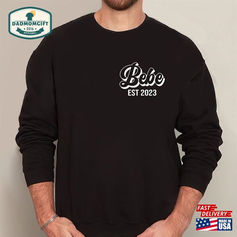 Bebe Est 2023 Shirt Personalized T-Shirt Sweatshirt Classic