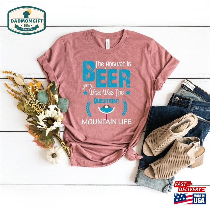 Beer Lover Gift Alcohol Shirt Funny Drinking The Answer Is Sorry What Was Question Bctaibrwn Sweatshirt Classic