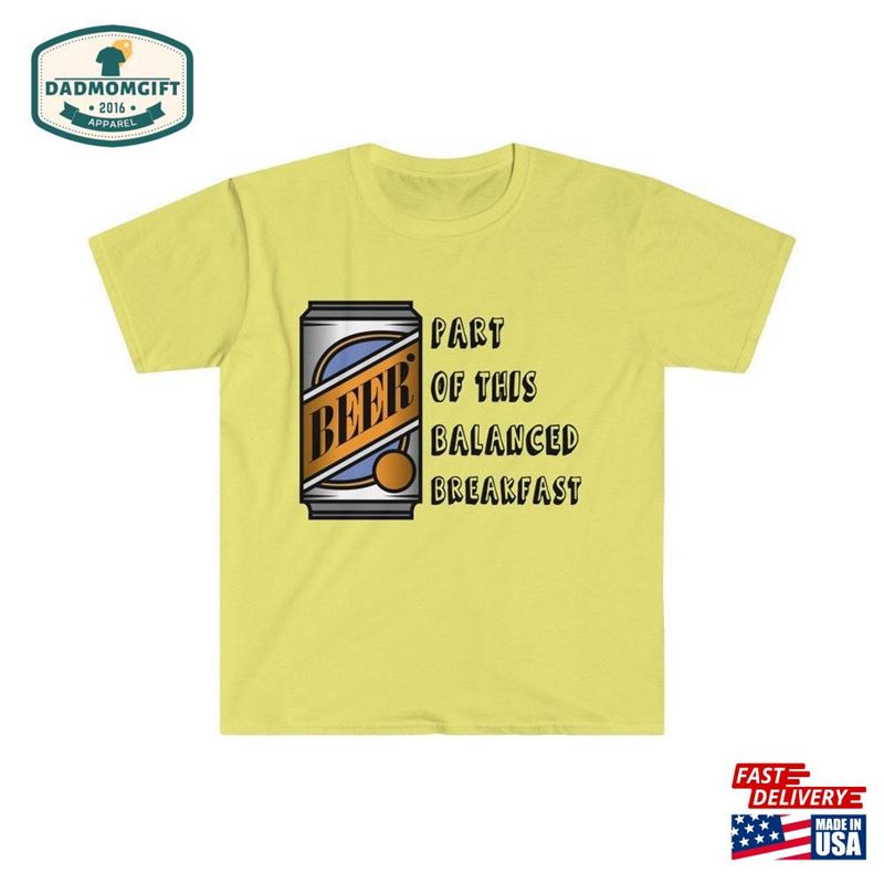 Beer Part Of This Balanced Breakfast Unisex T-Shirt Classic