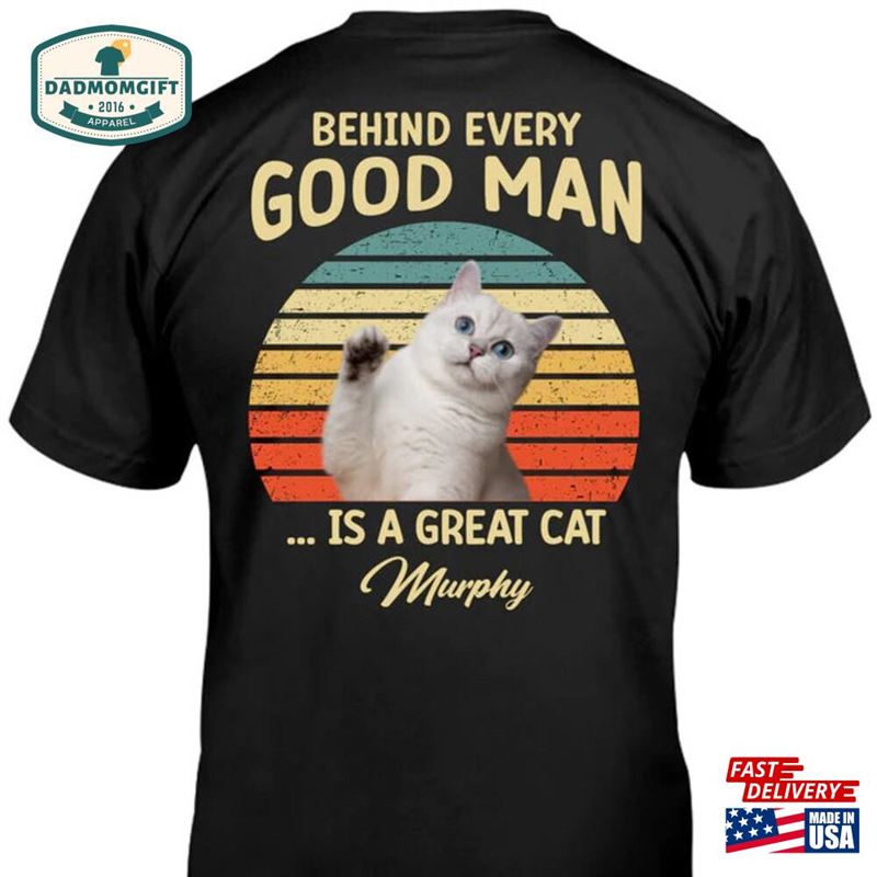 Behind Good Woman Man Personalized Custom Photo Dog Cat Backside Shirt T-Shirt Sweatshirt