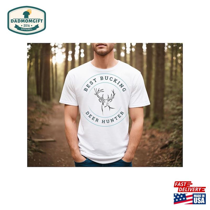 Best Bucking Deer Hunter T-Shirt Funny For Men Gift Sweatshirt