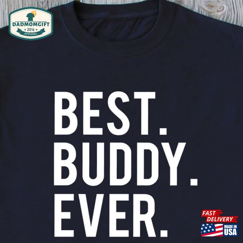 Best Buddy Ever T-Shirt Unisex Sweatshirt