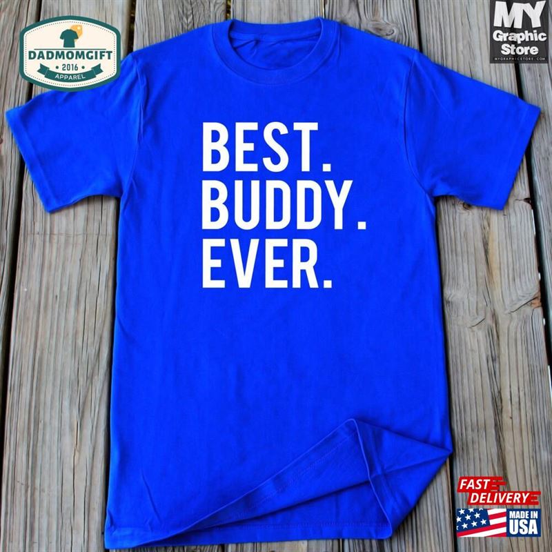 Best Buddy Ever T-Shirt Unisex Sweatshirt