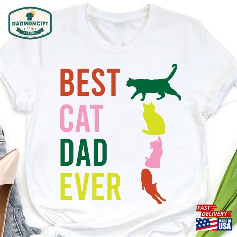 Best Cat Dad Ever T-Shirt Lover Shirt Unisex