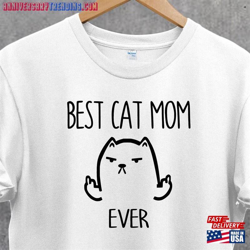 Best Cat Mom Ever T-Shirt Lover Tee Gifts For Lovers Unisex -Bipubunny Store