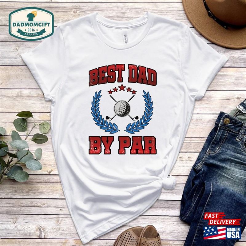 Best Dad By Par Shirt Golf Golfing Gift Sweatshirt Unisex