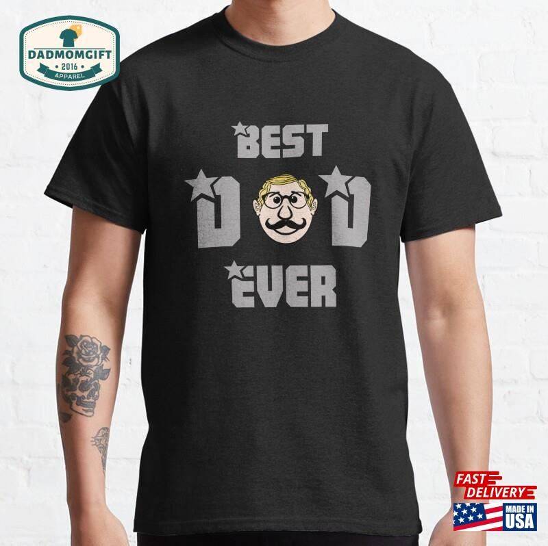 Best Dad Ever Father’s Day Father Funny T-Shirt For Gilr Men Gifts Idea Kid’s Name Classic