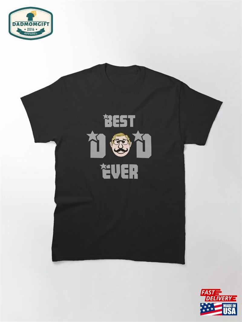 Best Dad Ever Father’s Day Father Funny T-Shirt For Gilr Men Gifts Idea Kid’s Name Classic