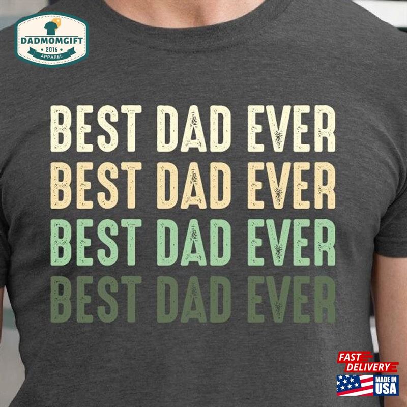 Best Dad Ever Shirt For Men Sweatshirt Classic