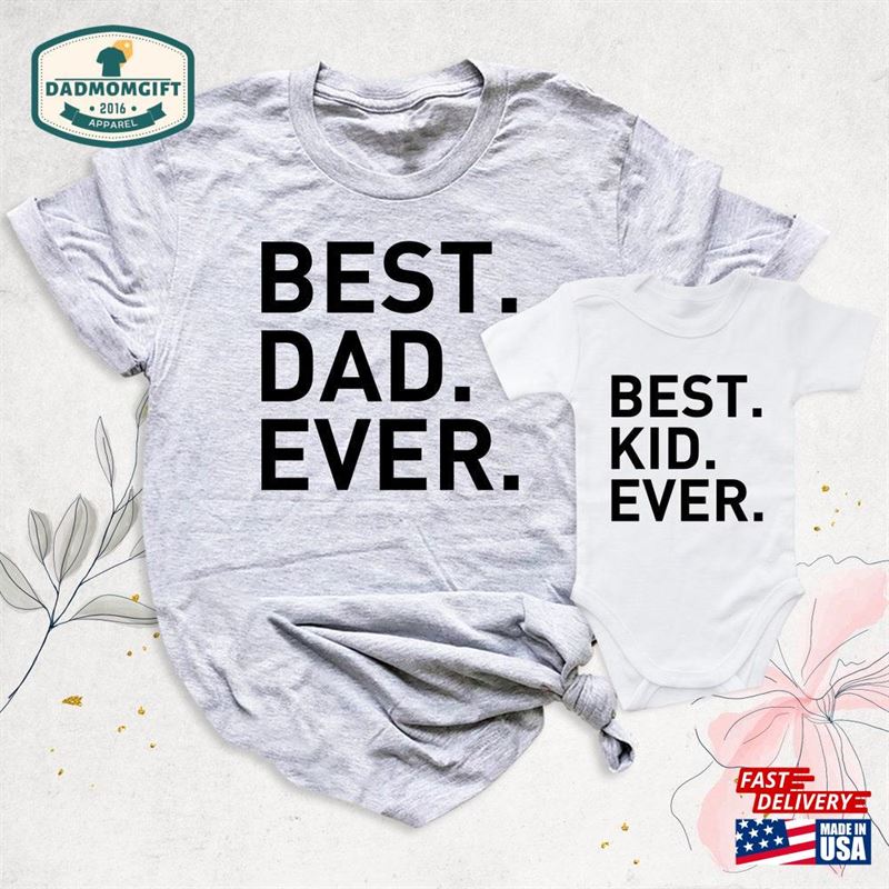 Best Dad Ever Shirt Kid Matching Son Unisex T-Shirt