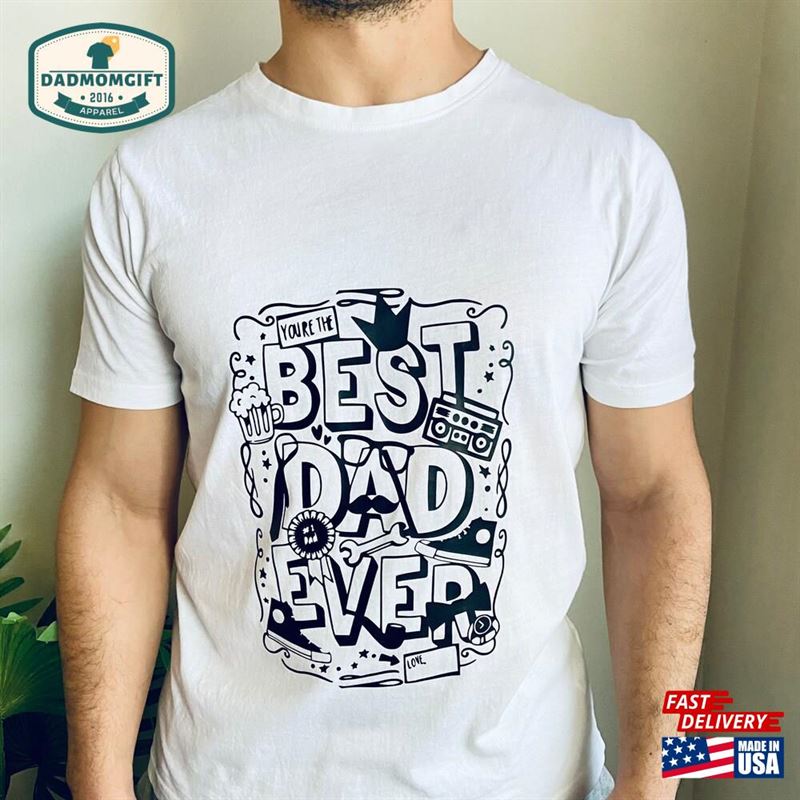 Best Dad Ever Shirt Retro Daddy Top Gift For Hoodie T-Shirt