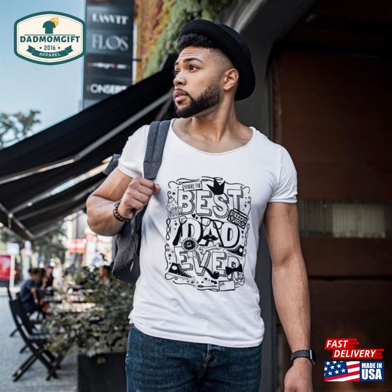 Best Dad Ever Shirt Retro Daddy Top Gift For Hoodie T-Shirt