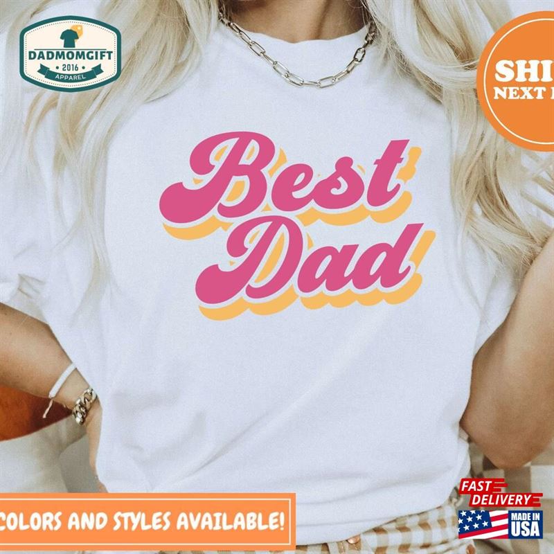 Best Dad T-Shirt Shirt Shirts Father’s Day Gift For Him Proud New 40197 Hoodie