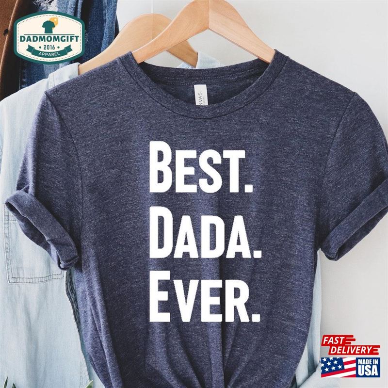 Best Dada Ever Cotton T-Shirt Shirt Daddy Unisex