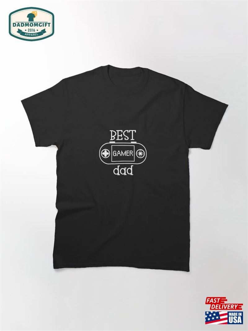 Best Gamer Dad Classic T-Shirt Hoodie