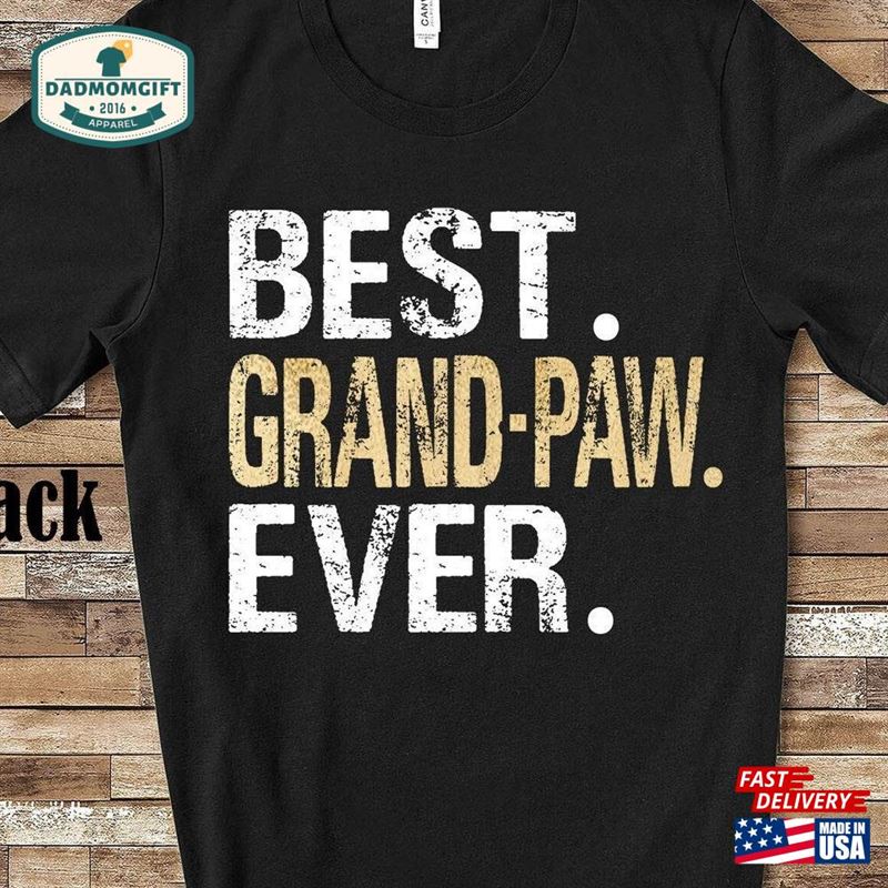 Best Grand Paw Ever T-Shirt Gift From Granddaughter Grandson Fathers Day Birthday Grandfather Gifts Sweatshirt Unisex