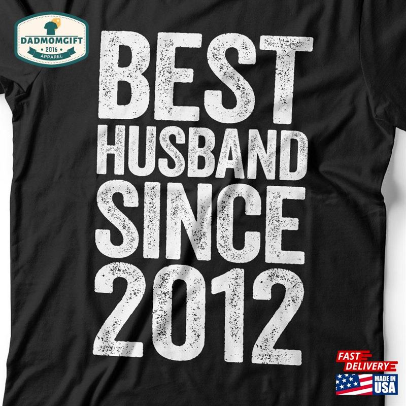 Best Husband Since 2012 T-Shirt Funny Mens 11Th Wedding Anniversary Hubby Shirt Vintage Married Gift Tshirt For Father Hoodie Sweatshirt