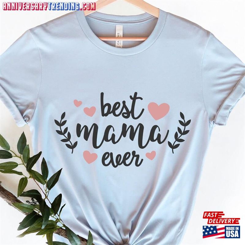 Best Mama Ever Shirt Mother’s Day Hoodie T-Shirt – Bipubunny Store