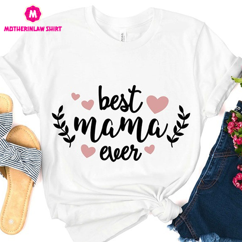 Best Mama Ever T-Shirt, Shirts For Mom, Mother’s Day Shirt, Mom Tee, Best Mom Ever Shirt, Mommy T-Shirt, Cute Mom Gift, Gift For Mother