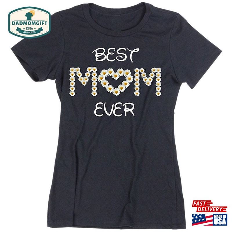 Best Mom Ever Daisy T-Shirt Sweatshirt Hoodie