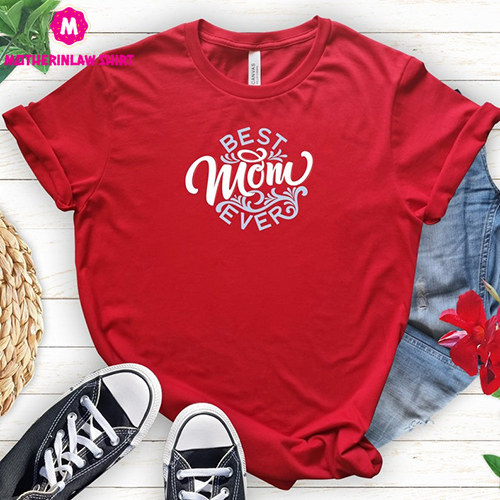 Best Mom Ever Shirt, Best Mom Shirt, Gift for Mom, Gift for Her, Happy Mother’s Day Gift , New Mom T-Shirt, World’s Best Mom Shirt, Mom Gift