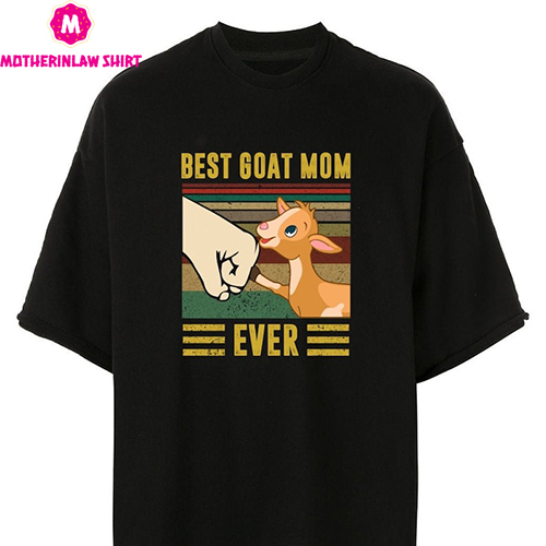 Best Mom Ever Shirt, Mom Goat Shirt, Wife Shirt, Gift for Mom, Mothers Day Gift, Gift for Mom, Best Mom Shirt, Mothers Day Shirt