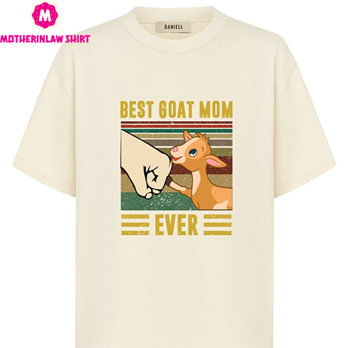 Best Mom Ever Shirt, Mom Goat Shirt, Wife Shirt, Gift for Mom, Mothers Day Gift, Gift for Mom, Best Mom Shirt, Mothers Day Shirt