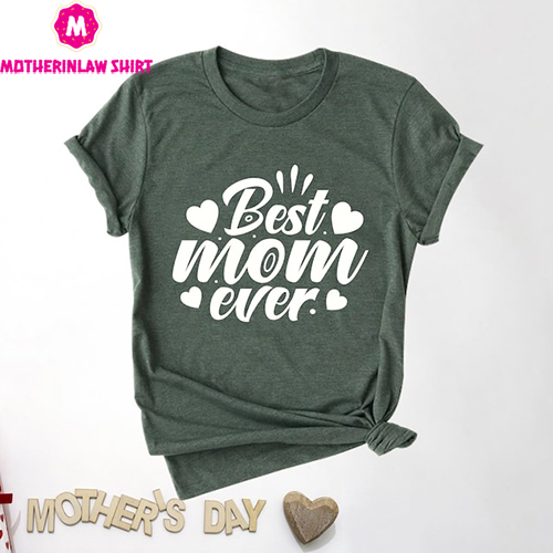 Best Mom Ever Shirt, Mom Shirt, Mother’s Day Shirt, Gift for Mom, Unisex Mom Shirt, Mom’s Day Shirt, Mom’s Life Shirt, Mother’s Day Gift